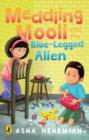 Meddling Mooli and the BlueLegged Alien - eBook