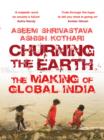 Churning the Earth : The Making of Global India - eBook