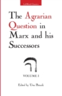 The Agrarian Question in Marx and His Successors, Vol. 1 - Book