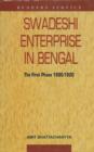 Swadeshi Enterprise in Bengal the First Phase 1880-1920 - Book