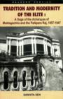 Tradition and Modernity of the Elite: A Saga of the Acharyyas of Muktagachha and the Paikpara Raj, 1857 - 1947 - Book