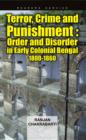 Terror Crime & Punishment : Order and Disorder in Early Colonial Bengal, 1800-1860 - Book