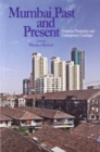 Mumbai Past and Present Historical Perspectives and Contemporary Challenges - Book