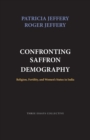 Confronting Saffron Demography : Religion, Fertility, and Women's Status in India - Book