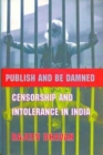 Publish and Be Damned – Censorship and Intolerance in India - Book