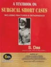 A Textbook on Surgical Short Cases : Including Fractures & Orthopaedics - Book