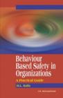 Behaviour Based Safety in Organizations : A Practical Guide - Book
