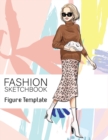 Fashion Sketchbook Figure Template : Large Female Figure Template for Easily Sketching Your Fashion Design Styles and Building Your Portfolio Large 8.5 x 11 inch Perfect Gift for Students, Artists, Wo - Book