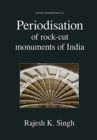 Periodisation of Rock-cut Monuments of India - Book