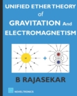 Unified Ether Theory of Gravitation and Electromagnetism - Book