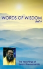 Words of Wisdom book 4 : Teachings of Swami Premananda - Book