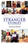 Stranger Stories : Hope it Helps Someone... - Book