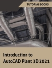 Introduction to AutoCAD Plant 3D 2021 - Book