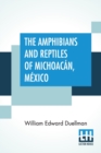 The Amphibians And Reptiles Of Michoac?n, M?xico - Book