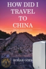 How Did I Travel to China : The Big White Journey - Book