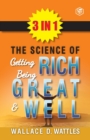 The Science Of Getting Rich, The Science Of Being Great & The Science Of Being Well (3In1) - Book