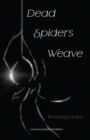 Dead Spiders Weave : Weaving Hope - Book