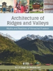 Architecture of Ridges and Valleys : Myths and Realities of Himachal Pradesh - Book