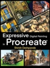 Expressive Digital Painting in Procreate : Learn to draw and paint stunningly beautiful, expressive illustrations on iPad - Book