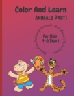 Color And Learn Animals Part 1 : Fun Coloring for Kids 4 years to 6 Years and Learn About Animals - Book