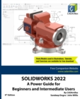Solidworks 2022 : A Power Guide for Beginners and Intermediate Users - Book