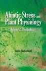 Abiotic Stress and Plant Physiology, Volume 02: Productivity - Book
