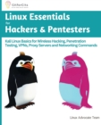 Linux Essentials for Hackers & Pentesters : Kali Linux Basics for Wireless Hacking, Penetration Testing, VPNs, Proxy Servers and Networking Commands - Book