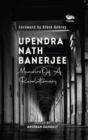 Upendra Nath Banerjee : Memoirs Of A Revolutionary - Book
