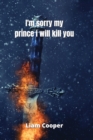 i'm sorry my prince i will kill you - Book