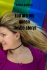 you are my queen (lesbo story) - Book