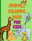 Animals Coloring Book For Kids : Amazing Coloring Book for Boys and Girls Ages 3-8: Includes Farm Animals, Sea Animals, Forest Animals and Jungle Animals: Amazing Coloring Book for Boys and Girls Ages - Book