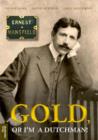 Gold  or Im a Dutchman : Ernest Mansfield (1862-1924) - Book