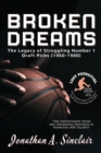 Broken Dreams : The Unfortunate Paths and Uncharted Destinies of Promising NBA Talents - Book