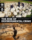 The rise of environmental crime : a growing threat to natural resources, peace, development and security - Book