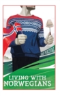 Living with Norwegians : The guide for moving to and surviving Norway - Book