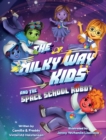 The Milky Way Kids : And the Space School Robot - Book