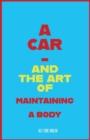 A car - and the art of maintaining a body : 5 life hacks that guarantee you a better and longer life - Book