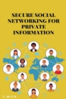 Secure Social Networking for Private Information - Book