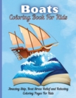 Boats Coloring Book For Kids : Boat Coloring Book for Kids & Children's The Book Includes Detailed Original Hand Drawn Boat Pictures to Color - Book