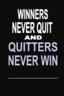 Winners Never Quit and Quitters Never Win : 100 Pages 6 X 9 Wide Ruled Line Paper Motivational Quote Notebook Journal - Book