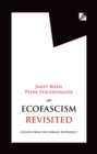 Ecofascism Revisited : Lessons from the German Experience - eBook