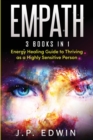 Empath : 3 Books in 1 - Energy Healing Guide to Thriving as a Highly Sensitive Person - Book