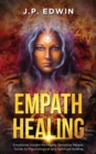 Empath Healing : Emotional Insight for Highly Sensitive People, Guide to Psychological and Spiritual Healing - Book