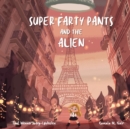 Super Farty Pants and the Alien - Book