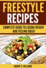 Freestyle Recipes : Complete Guide To Losing Weight And Feeling Great - eBook