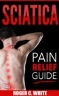 Sciatica : Pain Relief Guide - eBook