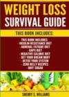Weight Loss Survival Guide : Insulin Resistance Diet, Adrenal Fatigue Diet, GAPS Diet, Negative Calorie Diet, Get Your Dream Body, Detox Your System, Zero Belly Recipes, Quit Sugar - eBook