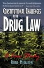 Constitutional Challenges to the Drug Law : A Case Study - Book