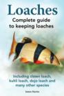 Loaches : Complete Guide to Keeping Loaches. Including Clown Loach, Kuhli Loach, Dojo Loach and Many Other Species. - Book