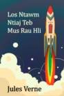 Los Ntawm Ntiaj Teb Mus Rau Hli : From the Earth to the Moon, Hmong edition - Book